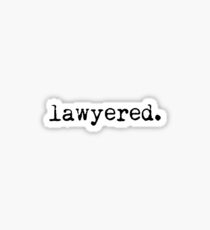 Lawyered. Sticker