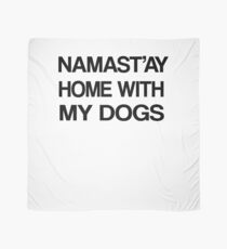Namaste Home With My Dogs T-Shirt Yoga and pajama tee Scarf