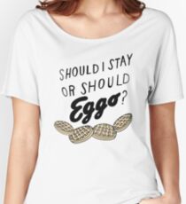 STRANGER THINGS - SHOULD I STAY OR SHOULD EGGO Women's Relaxed Fit T-Shirt