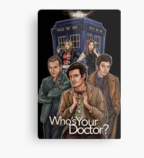 Who's Your Doctor? Metal Print
