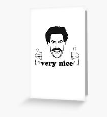 Borat Very Nice Greeting Card