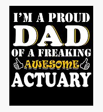 Actuary Dad Gifts - Father's Day Birthday Valentine Christmas Photographic Print