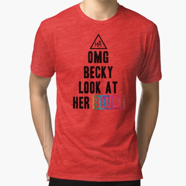 OMG Becky Tri-blend T-Shirt
