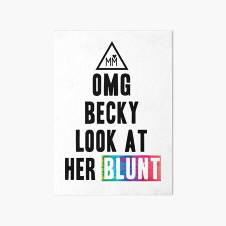 OMG Becky Art Board Print