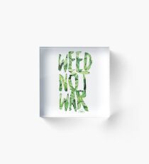 Weed Not War Acrylic Block