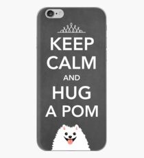 Keep Calm and Hug a Pom - Pomeranian iPhone Case