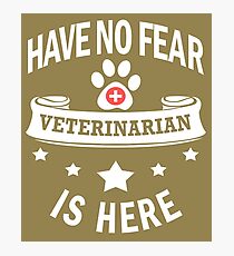 Veterinarian Have No Fear Birthday Cool Funny Photographic Print