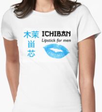 ichiban lipstick for men Women's Fitted T-Shirt