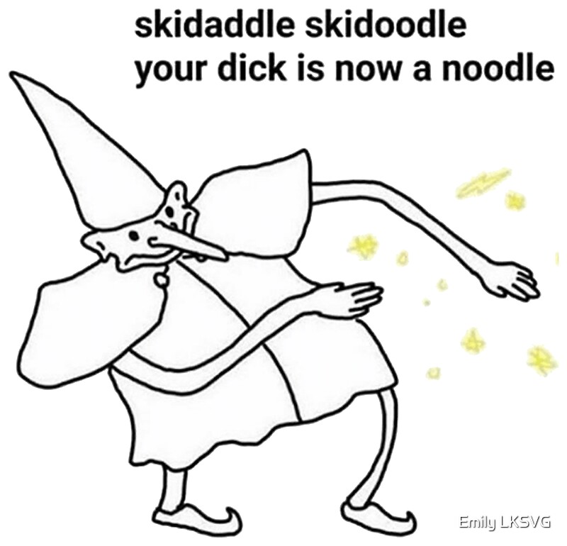 skedaddle skidoodle meme