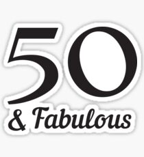 50 & Fabulous Sticker