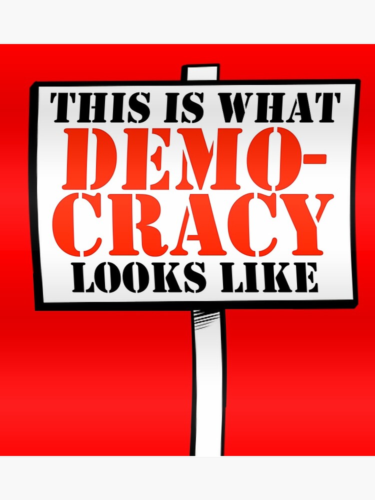 This Is What Democracy Looks Like And >> This Is What Democracy Looks Like Protest Sign Poster By This Is What Democracy Looks Like And >> This Is What Democracy Looks Like Protest Sign Poster By