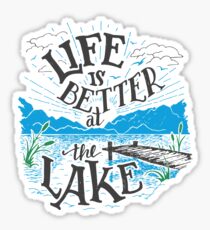 Life is Better at the Lake Sticker