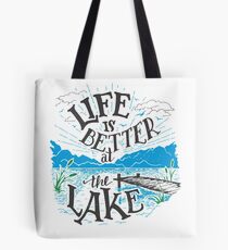 Life is Better at the Lake Tote Bag