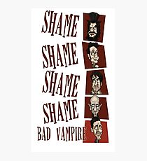 Shame! Bad Vampire! Photographic Print