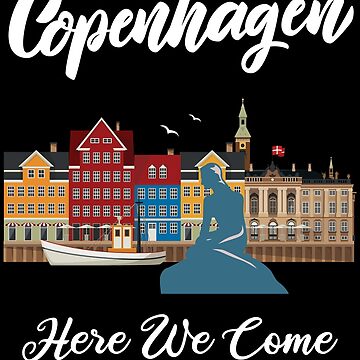 Copenhagen Here We Come Trip Denmark Mermaid Matching Travel\