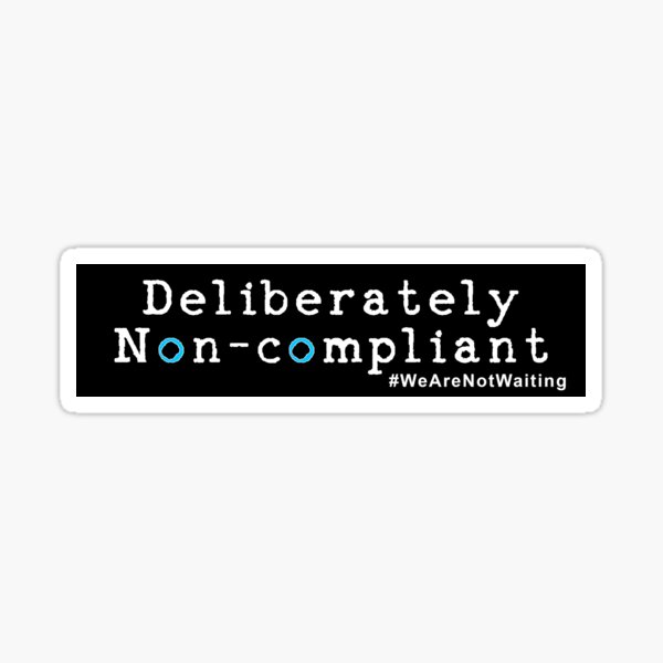 Deliberately non-compliant (black) Sticker