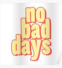 No Bad Days Cartoon - Cool Good Days Sticker T-Shirt Pillow Poster
