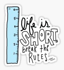 Life Is Short Sticker