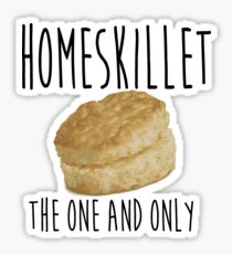 Homeskillet Biscuit The One and Only Sticker