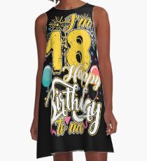 I'm 18th Happy Birthday to me Cool Birthday t shirt A-Line Dress