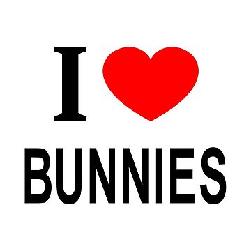 I ❤️ BUNNIES I LOVE BUNNIES I HEART BUNNIES Essential T-Shirt for Sale by  usernamenaijan