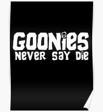 goonies never say die Poster