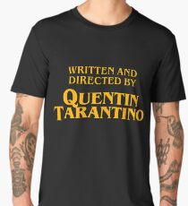 Written and directed by quentin tarantino shirt Men's Premium T-Shirt