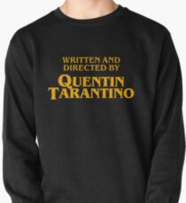 Written and directed by quentin tarantino shirt Pullover