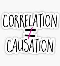 Correlation Is Not Causation Drawn - Cool Psychology Sticker T-Shirt Pillow Sticker