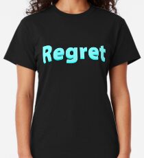 REGRET Classic T-Shirt