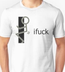 I Fuck - ifuck - cool funny t shirts and gifts design Unisex T-Shirt