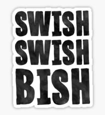 Swish Swish Bish - Funny Katy Perry Sticker T-Shirt Pillow Sticker