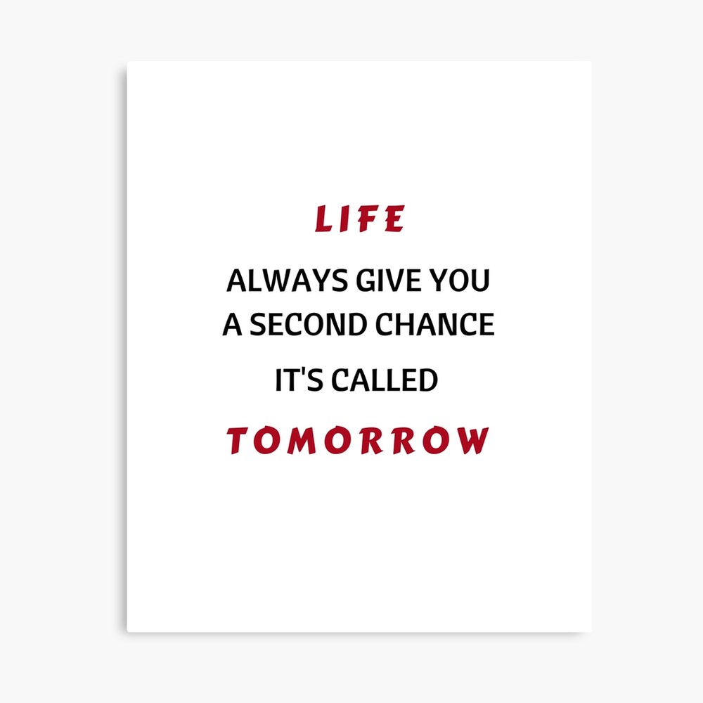 "LIFE ALWAYS GIVES YOU A SECOND CHANCE" Canvas Print by IdeasForArtists