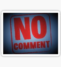 Tony DuPuis "No Comment" Sticker