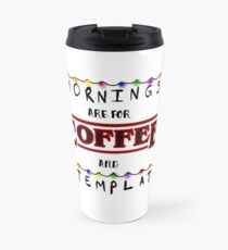 Stranger Things Coffee and Contemplation Design Travel Mug