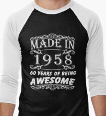 Special Gift For 60th Birthday - Made in 1958 Awesome Birthday Gift Men's Baseball ¾ T-Shirt