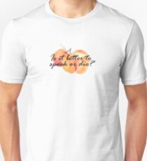 Is it better to speak or die? Unisex T-Shirt
