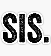 Sis Distressed - Funny Sister Sticker T-Shirt Pillow Sticker