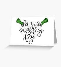 Let Your Freak Flag Fly Greeting Card