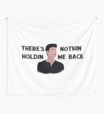 SM - There's nothin' holdin' me back Wall Tapestry
