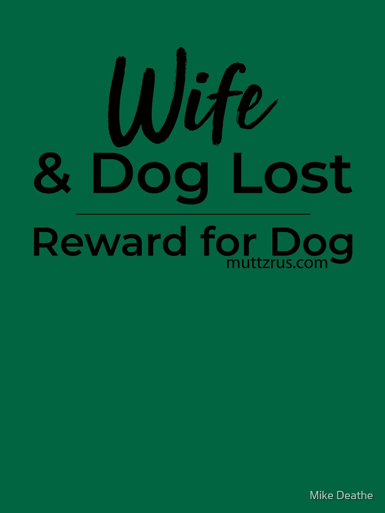 Wife and Dog Black Text by MuttzRUs
