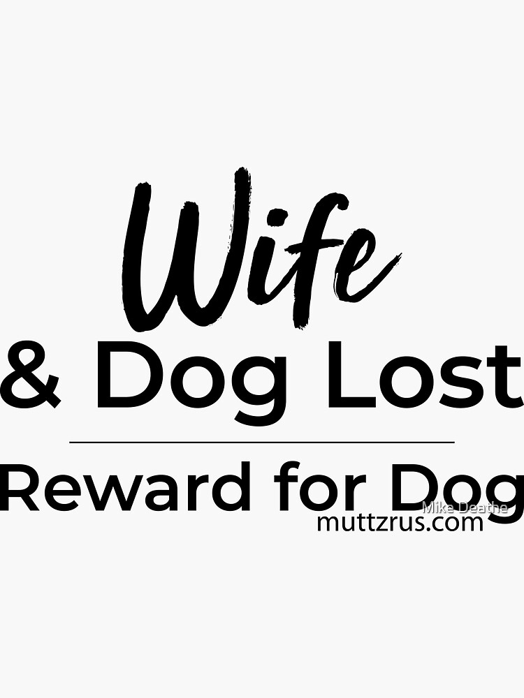 Wife and Dog Black Text by MuttzRUs
