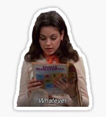 that 70s show, jackie burkhardt - "whatever" Sticker