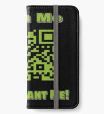 Scan Me If You Want Me iPhone Wallet/Case/Skin