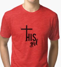 His girl Tri-blend T-Shirt