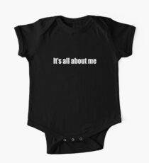 It's All About Me (white text) One Piece - Short Sleeve