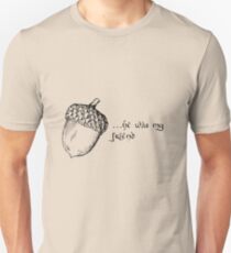 Bilbo Thorin Acorn Unisex T-Shirt