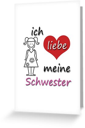 "Ich liebe meine Schwester I love my Sister in German" Greeting Card