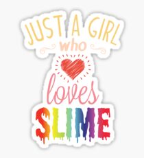 Just A Girl Who Loves Slime Cute Slime Lover Sticker