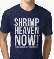 Shrimp Heaven NOW! - Dark Tri-blend T-Shirt